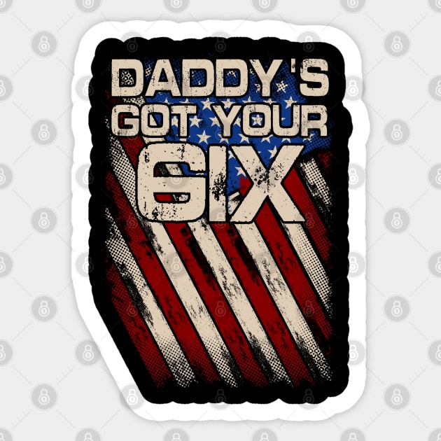 Daddy's Got Your six Sticker by Emart